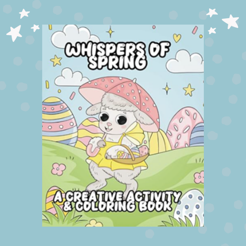 Cover of “Whispers of Spring” showing Easter and spring-themed creative pages for kids ages 4–9